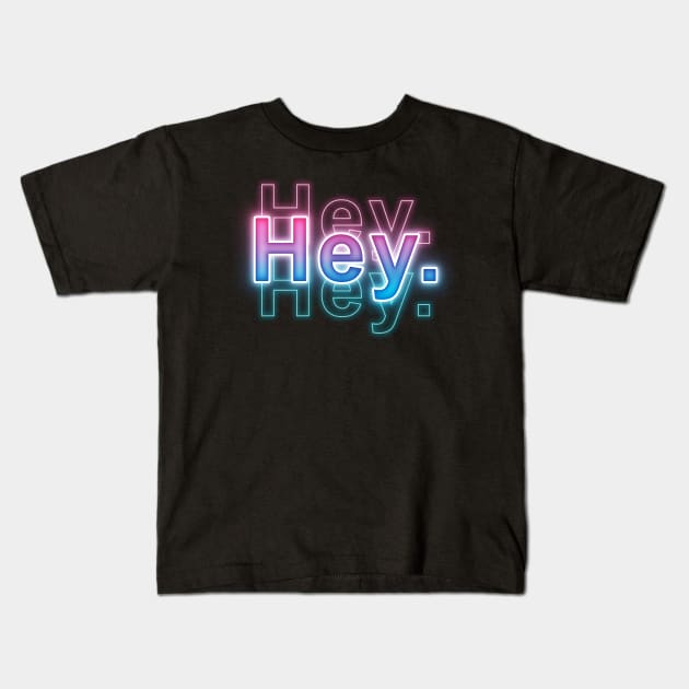 Hey. Kids T-Shirt by Sanzida Design